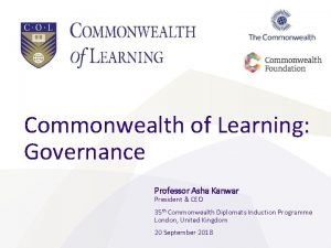 Commonwealth of Learning Governance Professor Asha Kanwar President