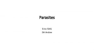 Parasites Ento 5041 DA Andow Types of parasites