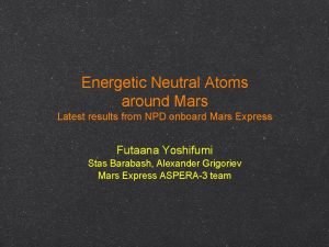 Energetic Neutral Atoms around Mars Latest results from