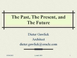 The Past The Present and The Future Dieter