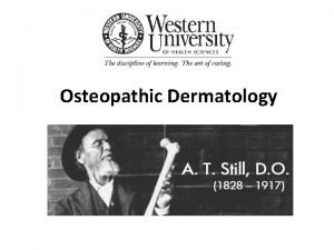 Osteopathic Dermatology Osteopathic Medicine Benefits of modern medicine