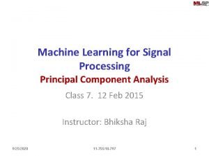 Machine Learning for Signal Processing Principal Component Analysis