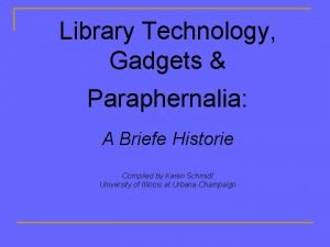 Library Technology Gadgets Paraphernalia A Briefe Historie Compiled