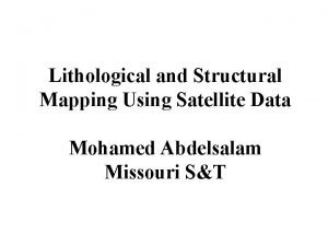 Lithological and Structural Mapping Using Satellite Data Mohamed