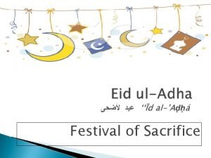 Festival of Sacrifice Who Celebrates Eid AlAdha Muslims
