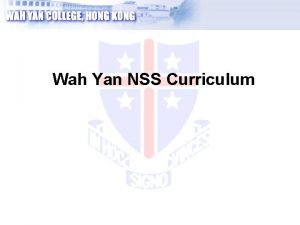 Wah Yan NSS Curriculum Year Levels 2010 2011