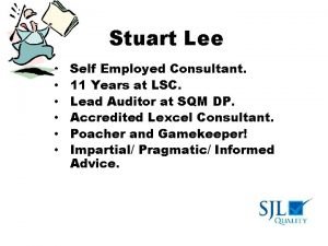 Stuart Lee Self Employed Consultant 11 Years at