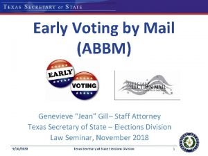 Early Voting by Mail ABBM Genevieve Jean Gill