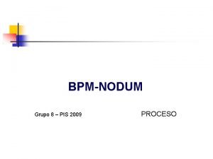 BPMNODUM Grupo 8 PIS 2009 PROCESO AGENDA Grupo