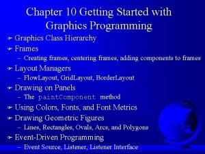 Chapter 10 Getting Started with Graphics Programming Graphics