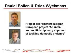 Danil Bollen Dries Wyckmans Picture Project coordinators Belgian