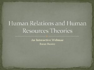 Human Relations and Human Resources Theories An Interactive