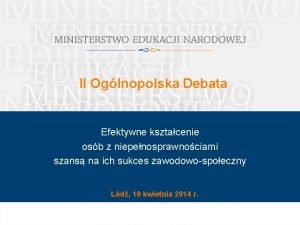 II Oglnopolska Debata Efektywne ksztacenie osb z niepenosprawnociami