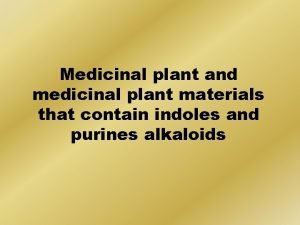 Medicinal plant and medicinal plant materials that contain