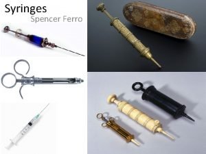 Syringes Spencer Ferro My scientific apparatus that I