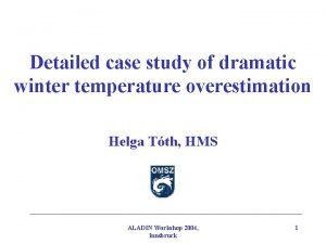 Detailed case study of dramatic winter temperature overestimation
