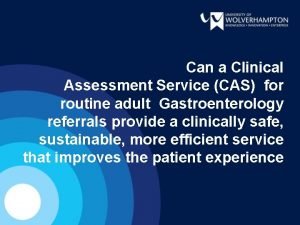 Cas clinical assessment