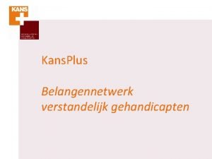 Kans Plus Belangennetwerk verstandelijk gehandicapten Bruggen bouwen Nu