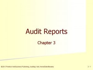 Audit Reports Chapter 3 2013 Prentice Hall Business
