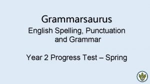 Grammarsaurus English Spelling Punctuation and Grammar Year 2