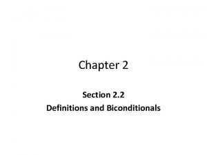 Chapter 2 Section 2 2 Definitions and Biconditionals