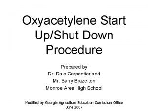 Oxyacetylene Start UpShut Down Procedure Prepared by Dr