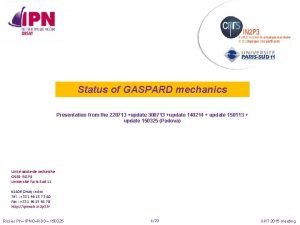 Status of GASPARD mechanics Presentation from the 220713
