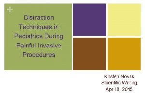 Distraction Techniques in Pediatrics During Painful Invasive Procedures
