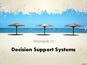 Kelompok 11 Decision Support Systems Anggota Kelompok 11