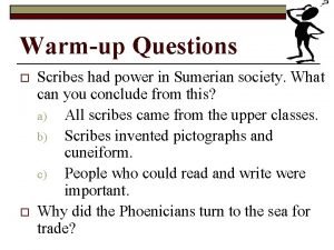 Scribes had power in sumerian society