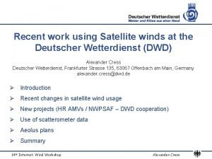 Recent work using Satellite winds at the Deutscher