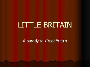 LITTLE BRITAIN A parody to Great Britain fish
