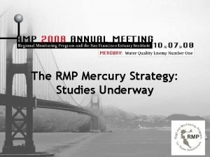 The RMP Mercury Strategy Studies Underway Talk Presents
