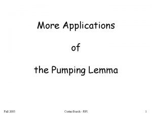 More Applications of the Pumping Lemma Fall 2005