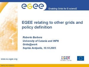 Enabling Grids for Escienc E EGEE relating to