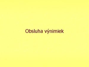 Obsluha vnimiek Osnova prednky n n Chyby a