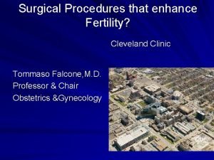 Surgical Procedures that enhance Fertility Cleveland Clinic Tommaso