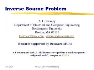 Inverse Source Problem A J Devaney Department of