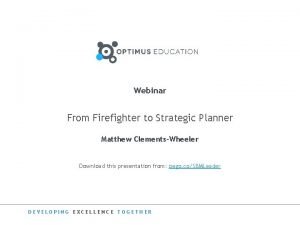Webinar From Firefighter to Strategic Planner Matthew ClementsWheeler