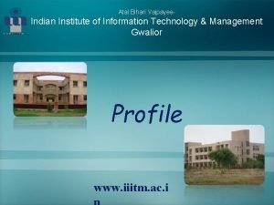 Atal Bihari Vajpayee Indian Institute of Information Technology