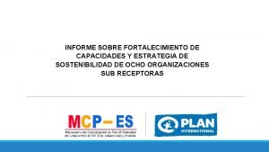 INFORME SOBRE FORTALECIMIENTO DE CAPACIDADES Y ESTRATEGIA DE