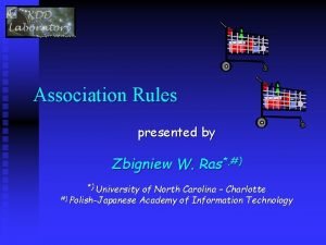 Association Rules presented by Zbigniew W Ras University