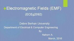 Electromagnetic Fields EMF ECEg 2092 Debre Berhan University