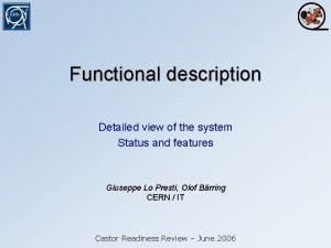 Functional description Detailed view of the system Status