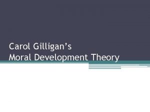 Carol gilligan background Carol gilligan background