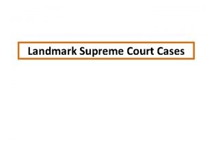 Landmark Supreme Court Cases Question What is a