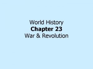 World History Chapter 23 War Revolution Section 3