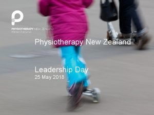 Physiotherapy New Zealand Leadership Day 25 May 2018