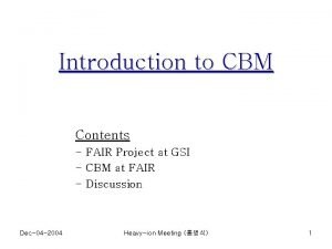 Introduction to CBM Contents FAIR Project at GSI