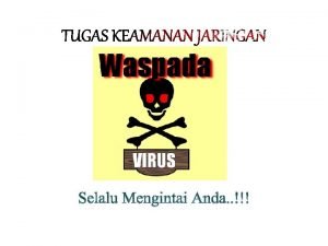 virus adalah codescript yang dibuat untuk merusak sistem